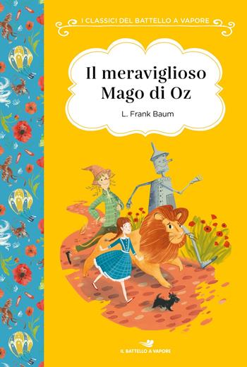 Il meraviglioso mago di Oz. Ediz. ad alta leggibilità - L. Frank Baum - Libro Piemme 2019, I classici del Battello a vapore | Libraccio.it