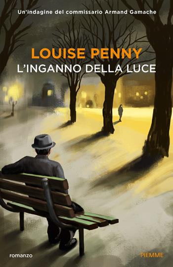 L'inganno della luce - Louise Penny - Libro Piemme 2019 | Libraccio.it