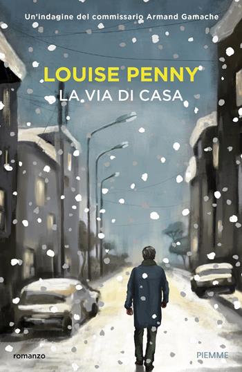 La via di casa - Louise Penny - Libro Piemme 2019 | Libraccio.it