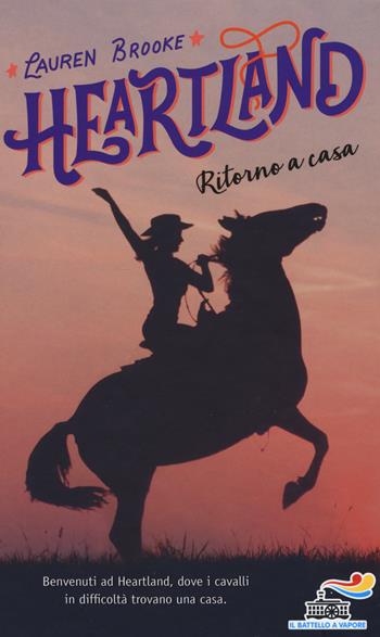 Ritorno a casa. Heartland. Vol. 1 - Lauren Brooke - Libro Piemme 2019, Il battello a vapore. One shot | Libraccio.it