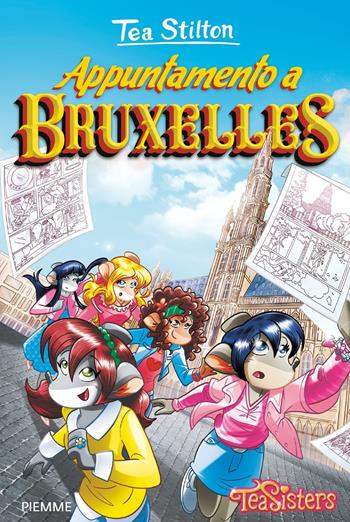 Appuntamento a Bruxelles - Tea Stilton - Libro Piemme 2020, Tea Sisters | Libraccio.it