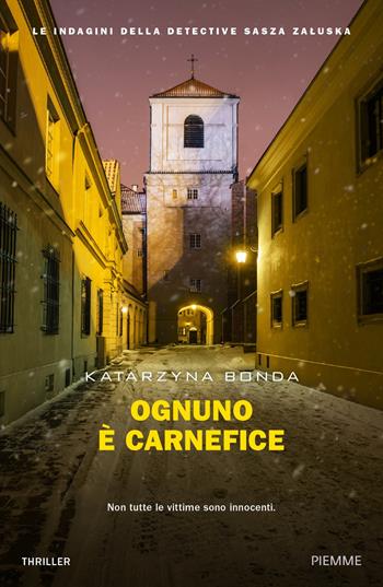 Ognuno è carnefice - Katarzyna Bonda - Libro Piemme 2019 | Libraccio.it