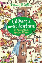 Gli abitanti del magico albero. L'albero di molto lontano