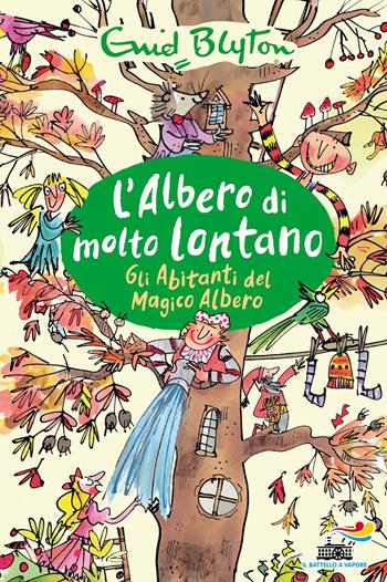 Gli abitanti del magico albero. L'albero di molto lontano - Enid Blyton - Libro Piemme 2021, Il battello a vapore | Libraccio.it