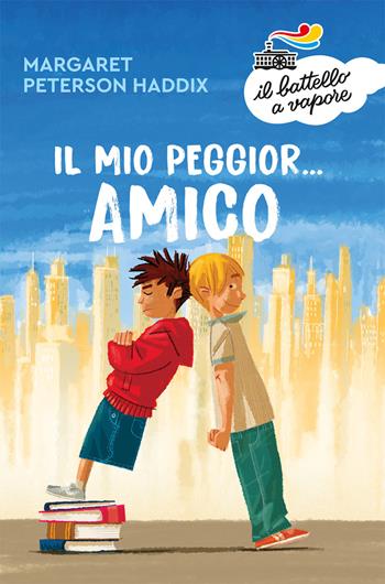 Il mio peggior... amico - Margaret Peterson Haddix - Libro Piemme 2019, Il battello a vapore. Serie arancio | Libraccio.it