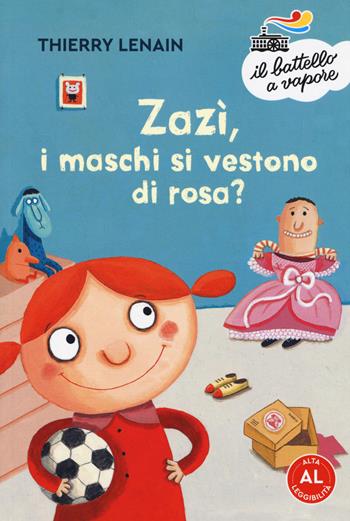 Zazì, i maschi si vestono di rosa? Ediz. ad alta leggibilità - Thierry Lenain - Libro Piemme 2019, Il battello a vapore. Serie bianca | Libraccio.it