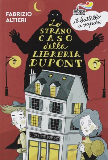 Lo strano caso della libreria Dupont - Fabrizio Altieri - Libro Piemme 2019, Il battello a vapore. Serie arancio | Libraccio.it