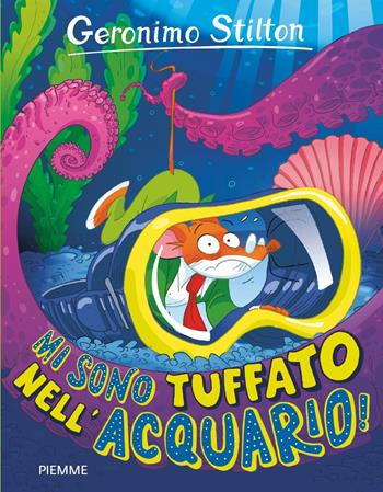 Mi sono tuffato nell'acquario! - Geronimo Stilton - Libro Piemme 2020, Mini-Maxi | Libraccio.it