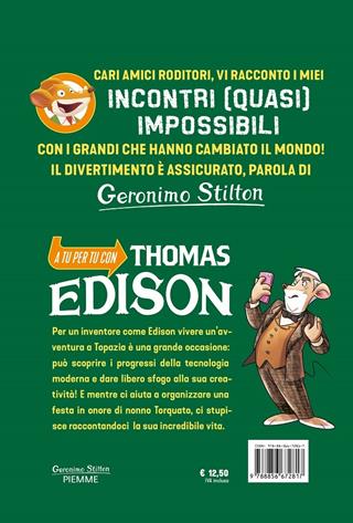 A tu per tu con Thomas Edison. Il grande inventore dalle idee brillanti - Geronimo Stilton - Libro Piemme 2020 | Libraccio.it