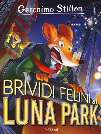 Brividi felini al Luna Park - Geronimo Stilton - Libro Piemme 2020, Storie da ridere | Libraccio.it