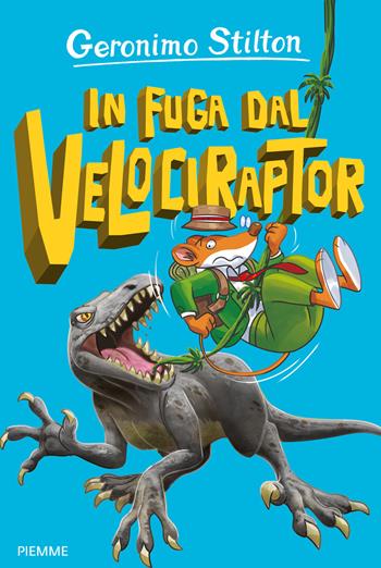 In fuga dal Velociraptor - Geronimo Stilton - Libro Piemme 2020, Isola dei dinosauri | Libraccio.it