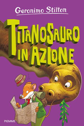 Titanosauro in azione - Geronimo Stilton - Libro Piemme 2020, Isola dei dinosauri | Libraccio.it