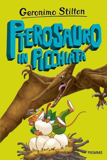 Pterosauro in picchiata - Geronimo Stilton - Libro Piemme 2020, Isola dei dinosauri | Libraccio.it