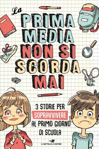 La prima media non si scorda mai: Furto a scuola-Dragon Boy-Ti volio tanto bene - Christine Nöstlinger, Guido Sgardoli, Loredana Frescura - Libro Piemme 2019, Il battello a vapore. One shot | Libraccio.it