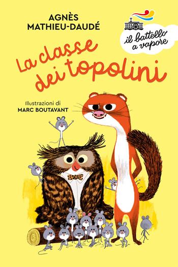 La classe dei topolini. Ediz. a colori - Agnès Mathieu-Daudé - Libro Piemme 2020, Il battello a vapore. Serie bianca | Libraccio.it