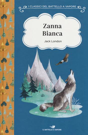 Zanna Bianca. Ediz. ad alta leggibilità - Jack London - Libro Piemme 2019, I classici del Battello a vapore | Libraccio.it