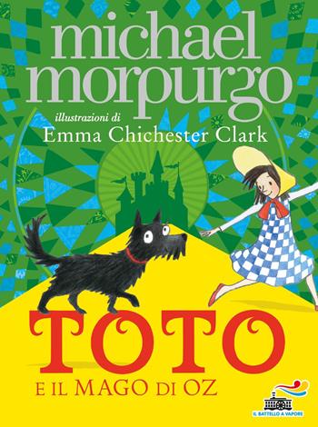 Toto e il Mago di Oz - Michael Morpurgo - Libro Piemme 2020, Il battello a vapore. One shot | Libraccio.it