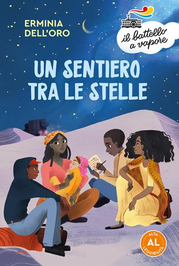 Un sentiero tra le stelle. Ediz. ad alta leggibilità - Erminia Dell'Oro - Libro Piemme 2020, Il battello a vapore. Serie arancio | Libraccio.it
