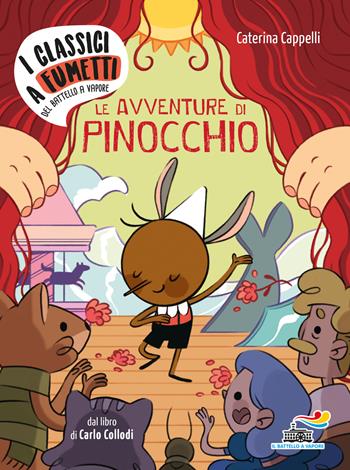 Le avventure di Pinocchio di Carlo Collodi - Caterina Cappelli - Libro Piemme 2020, I classici a fumetti del Battello a vapore | Libraccio.it