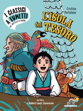 L' isola del tesoro di Robert Louis Stevenson - Cristina Portolano - Libro Piemme 2020, I classici a fumetti del Battello a vapore | Libraccio.it