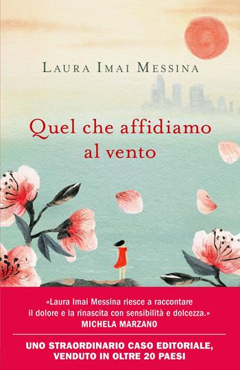 Quel che affidiamo al vento - Laura Imai Messina - Libro Piemme 2020 | Libraccio.it