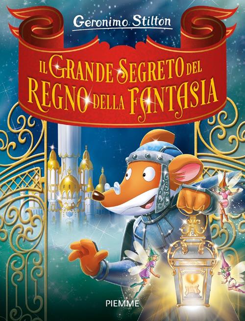 Il grande segreto del Regno della Fantasia. Ediz. a colori - Geronimo  Stilton - Libro Piemme 2020, Grandi