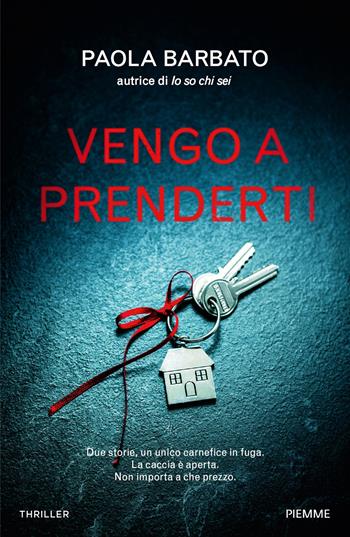 Vengo a prenderti - Paola Barbato - Libro Piemme 2020 | Libraccio.it