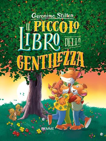 Il piccolo libro della gentilezza. Con Poster - Geronimo Stilton - Libro Piemme 2020, Libri speciali | Libraccio.it