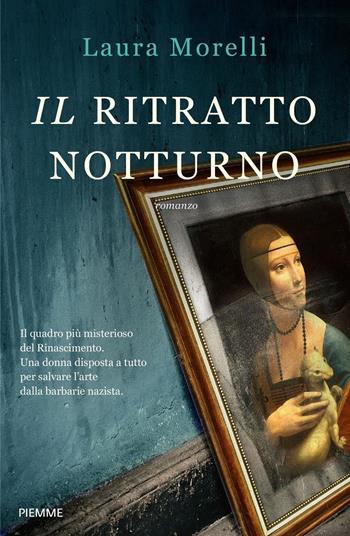 Il ritratto notturno - Laura Morelli - Libro Piemme 2021, Storica | Libraccio.it