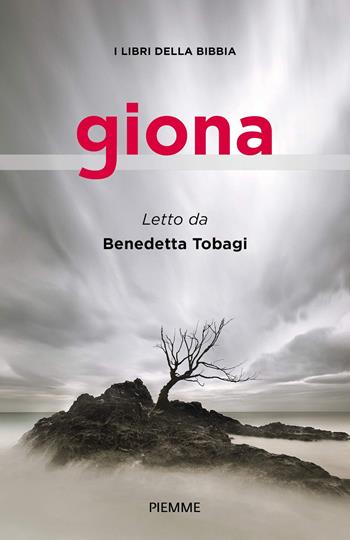 Giona. I libri della Bibbia - Benedetta Tobagi - Libro Piemme 2020, Religione e Spiritualità | Libraccio.it
