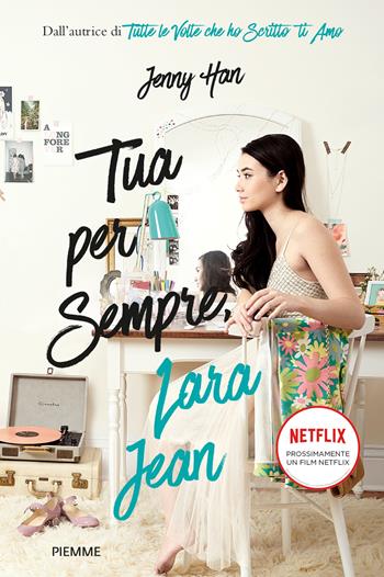 Tua per sempre, Lara Jean - Jenny Han - Libro Piemme 2020, Freeway | Libraccio.it