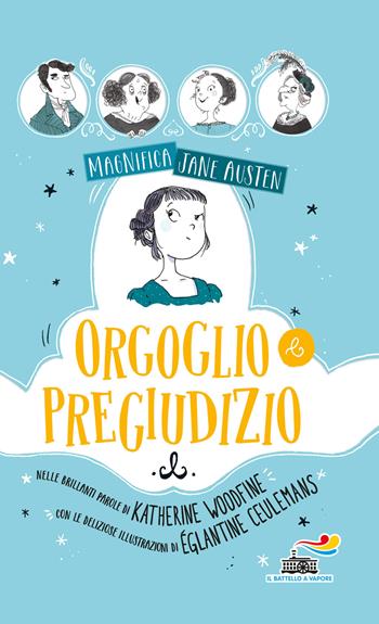 Orgoglio e pregiudizio. Magnifica Jane Austen - Katherine Woodfine - Libro Piemme 2020, Il battello a vapore | Libraccio.it