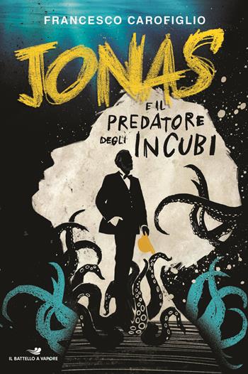 Jonas e il predatore degli incubi - Francesco Carofiglio - Libro Piemme 2020, Il battello a vapore. One shot | Libraccio.it
