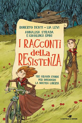 I racconti della Resistenza. Tre grandi storie per difendere la nostra libertà - Roberto Denti, Lia Levi, Annalisa Strada - Libro Piemme 2020, Il battello a vapore. One shot | Libraccio.it