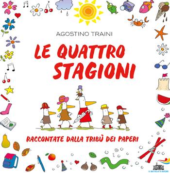 Le quattro stagioni (raccontate dalla tribù dei paperi). Ediz. a colori - Agostino Traini - Libro Piemme 2020, Il battello a vapore | Libraccio.it