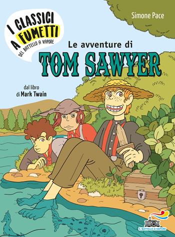 Le avventure di Tow Sawyer di Mark Twain - Simone Pace - Libro Piemme 2020, I classici a fumetti del Battello a vapore | Libraccio.it
