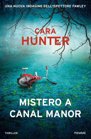 Mistero a Canal Manor. Una nuova indagine dell'ispettore Fawley - Cara Hunter - Libro Piemme 2023, Thriller | Libraccio.it