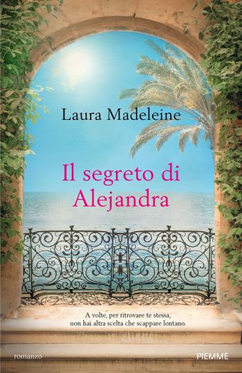 Il segreto di Alejandra - Laura Madeleine - Libro Piemme 2020, Storica | Libraccio.it