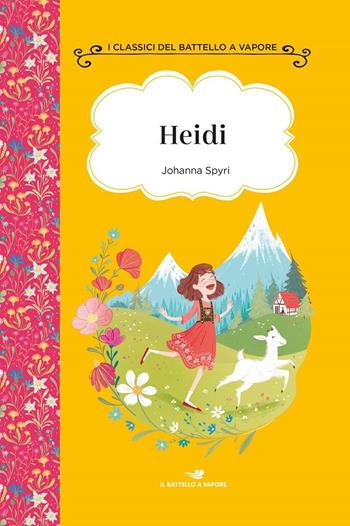 Heidi. Ediz. ad alta leggibilità - Johanna Spyri - Libro Piemme 2020, I classici del Battello a vapore | Libraccio.it