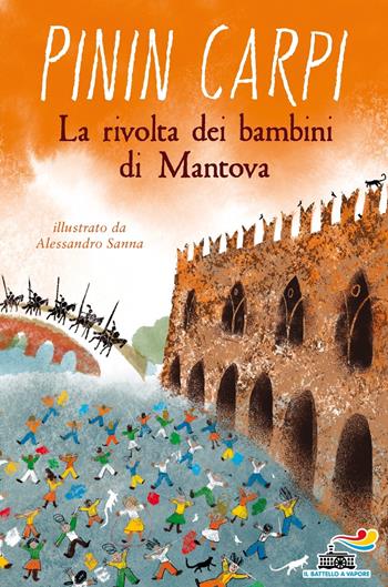 La rivolta dei bambini di Mantova - Pinin Carpi - Libro Piemme 2020, Il battello a vapore. One shot | Libraccio.it