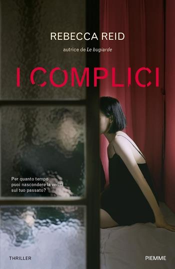 I complici - Rebecca Reid - Libro Piemme 2020 | Libraccio.it