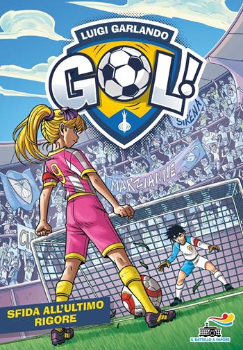 Sfida all'ultimo rigore - Luigi Garlando - Libro Piemme 2022, Il battello a vapore. Gol! | Libraccio.it