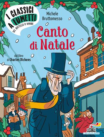Canto di Natale da Charles Dickens - Michele Bruttomesso - Libro Piemme 2020, I classici a fumetti del Battello a vapore | Libraccio.it