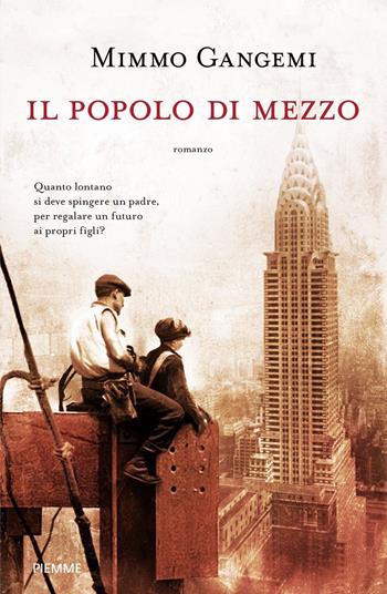 Il popolo di mezzo - Mimmo Gangemi - Libro Piemme 2021 | Libraccio.it