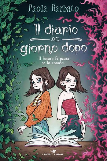 Il diario del giorno dopo. Il futuro fa paura se lo conosci - Paola Barbato - Libro Piemme 2020, Il battello a vapore. One shot | Libraccio.it