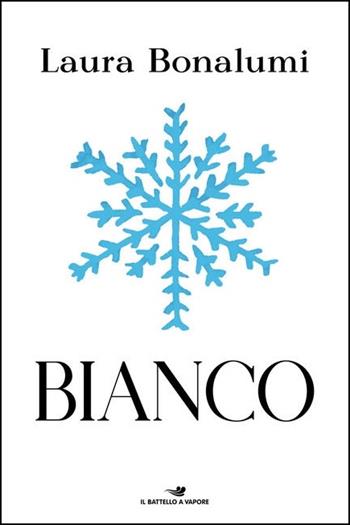 Bianco - Laura Bonalumi - Libro Piemme 2020, Il battello a vapore. One shot | Libraccio.it