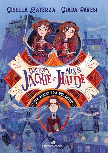 La maschera del cigno. Doctor Jackie e Miss Haide - Gisella Laterza, Giada Pavesi - Libro Piemme 2021, Il battello a vapore. Miniserie | Libraccio.it