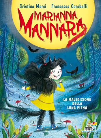 La maledizione della luna piena. Marianna Mannara. Ediz. a colori - Cristina Marsi, Francesca Carabelli - Libro Piemme 2020, Il battello a vapore | Libraccio.it