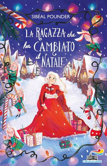 La ragazza che ha cambiato il Natale - Sibéal Pounder - Libro Piemme 2020, Il battello a vapore. One shot | Libraccio.it