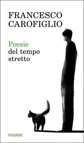 Poesie del tempo stretto - Francesco Carofiglio - Libro Piemme 2020 | Libraccio.it